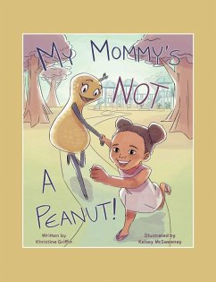 My Mommy'S Not a Peanut (eBook, ePUB) - Griffin, Khristine