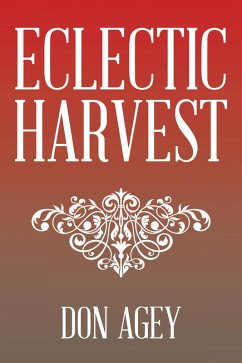 Eclectic Harvest (eBook, ePUB) - Agey, Don