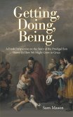 Getting, Doing, Being. (eBook, ePUB)