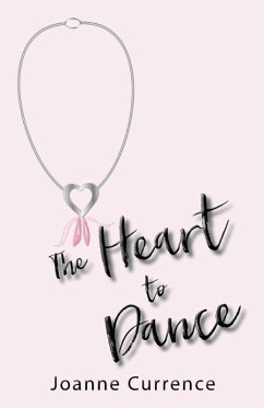 The Heart to Dance (eBook, ePUB) - Currence, Joanne