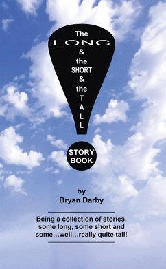 The Long and the Short and the Tall Story Book (eBook, ePUB) - Darby, Bryan