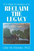 It'S Time to Wake-Up & Reclaim the Legacy (eBook, ePUB)