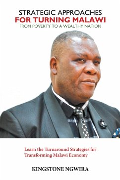 Strategic Approaches for Turning Malawi from Poverty to a Wealthy Nation (eBook, ePUB)