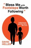 "Bless Me with Footsteps Worth Following" (eBook, ePUB) "Bless Me with Footsteps Worth Following" (eBook, ePUB)