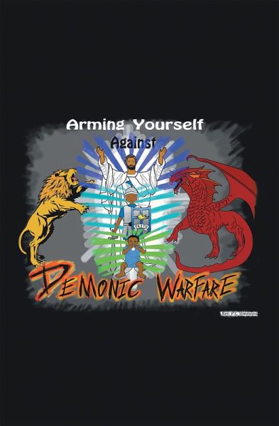 Arming Yourself Against Demonic Warfare (eBook, ePUB) Arming Yourself Against Demonic Warfare (eBook, ePUB)