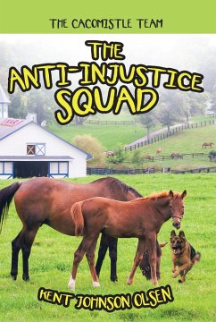 The Anti-Injustice Squad (eBook, ePUB) - Olsen, Kent Johnson