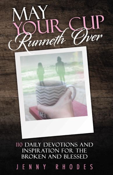 May Your Cup Runneth Over (eBook, ePUB) May Your Cup Runneth Over (eBook, ePUB)