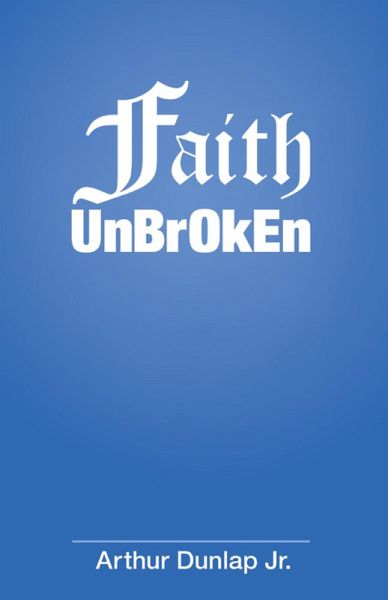 Faith Unbroken (eBook, ePUB) Faith Unbroken (eBook, ePUB)