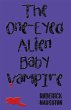 The One-Eyed Alien Baby Vampire (eBook,... - Bild 1