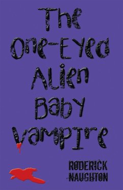 The One-Eyed Alien Baby Vampire (eBook, ePUB) - Naughton, Roderick