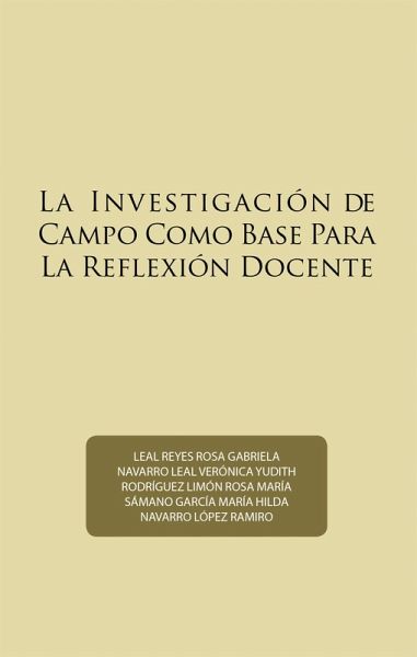La Investigación De Campo Como Base Para La Reflexión Docente (eBook, ePUB)