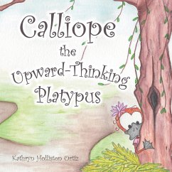 Calliope the Upward-Thinking Platypus (eBook, ePUB) - Ortiz, Kathryn Holliston