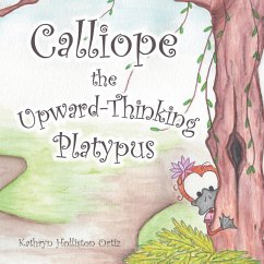 Calliope the Upward-Thinking Platypus (eBook, ePUB) Calliope the Upward-Thinking Platypus (eBook, ePUB)