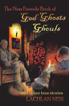 Cover The Ness Fireside Book of God Ghosts Ghouls and Other True Stories (eBook, ePUB)