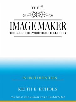 The #1 Image Maker (eBook, ePUB) - Echols, Keith E
