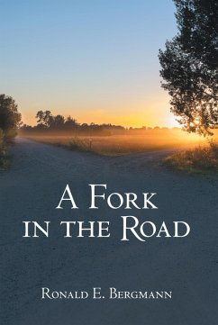 A Fork in the Road (eBook, ePUB) - Bergmann, Ronald E.