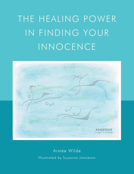 TheHealingPowerInFindingYourInnocence (eBook, ePUB)