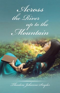 Across the River up to the Mountain (eBook, ePUB) - Snyder, Theodora Johanna