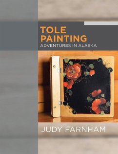 Tole Painting Adventures in Alaska (eBook, ePUB) - Farnham, Judy