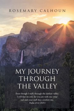 My Journey Through the Valley (eBook, ePUB) - Calhoun, Rosemary