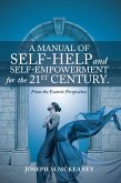 A Manual of Self-Help and Self-Empowerment for the 21St Century. (eBook, ePUB) A Manual of Self-Help and Self-Empowerment for the 21St Century. (eBook, ePUB)