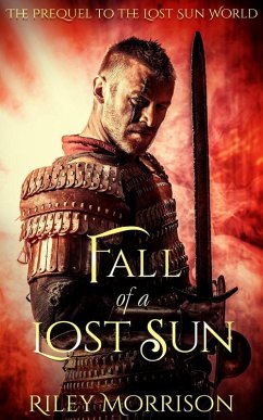 Fall of a Lost Sun: The Prequel novella to the Lost Sun World (A Caverns Of Stelemia Novel, #0) (eBook, ePUB) - Morrison, Riley