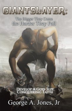 Giantslayer: the Bigger They Come the Harder They Fall (eBook, ePUB) - Jones Jr, George A.