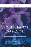 The Audacity to Finish (eBook, ePUB) The Audacity to Finish (eBook, ePUB)