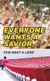 Everyone Wants a Savior, Few Want a Lord (eBook, ePUB)