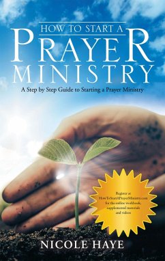 How to Start a Prayer Ministry (eBook, ePUB) - Haye, Nicole