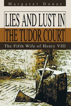 Lies and Lust in the Tudor Court (eBook, ePUB) - Doner, Margaret
