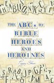 The Abcs of Bible Heroes and Heroines (eBook, ePUB)