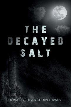 The Decayed Salt (eBook, ePUB) - Havani, Hovaz Dehlanchian