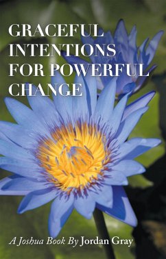 Graceful Intentions for Powerful Change (eBook, ePUB) - Gray, Jordan