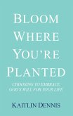 Bloom Where You'Re Planted (eBook, ePUB)