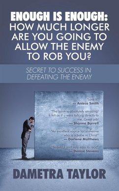 Enough Is Enough: How Much Longer Are You Going to Allow the Enemy to Rob You? (eBook, ePUB)