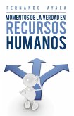 Momentos De La Verdad En Recursos Humanos (eBook, ePUB)