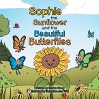 Sophie the Sunflower and the Beautiful Butterflies (eBook, ePUB)