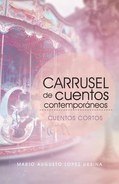 Cover Carrusel De Cuentos Contemporáneos (Segunda Edición) (eBook, ePUB)
