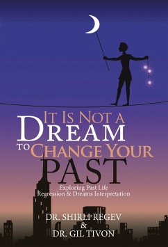 It Is Not a Dream to Change Your Past (eBook, ePUB) - Regev, Shirli; Tivon, Gil