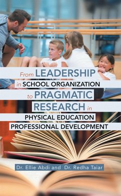 From Leadership in School Organization to Pragmatic Research in Physical Education Professional Development (eBook, ePUB)