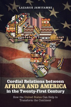 Cordial Relations Between Africa and America in the Twenty-First Century (eBook, ePUB)
