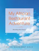 My African Restaurant Adventure (eBook, ePUB) My African Restaurant Adventure (eBook, ePUB)
