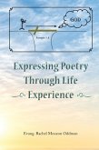 Expressing Poetry Through Life Experience (eBook, ePUB)