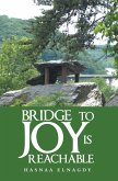 Bridge to Joy Is Reachable (eBook, ePUB)