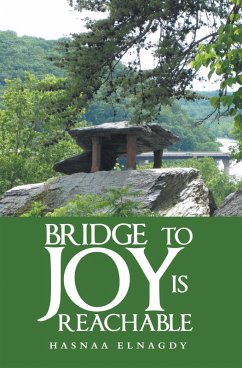 Bridge to Joy Is Reachable (eBook, ePUB) - Elnagdy, Hasnaa