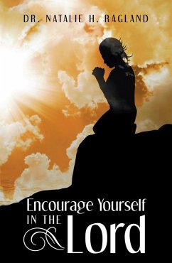 Encourage Yourself in the Lord (eBook, ePUB) - Ragland, Natalie H.