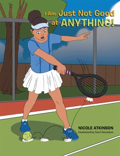 I Am Just Not Good at Anything! (eBook, ePUB) - Atkinson, Nicole