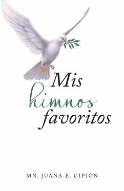 Mis Himnos Favoritos (eBook, ePUB) - Cipión, Mn. Juana E.