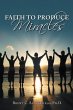 Faith to Produce Miracles (eBook, ePUB) - Bild 1
